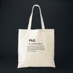 PhD Funny Dictionary Definition Tote Bag<br><div class="desc">Veel plezier met dit grappige PhD Funny Dictionary Definition ontwerp,  of geef het als het perfecte cadeau aan je geeky vrienden en familie. Pas uw eigen tekst of een uniek bericht aan om persoonlijke aanraking toe te voegen.</div>