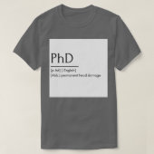 PhD funny word meaning T-shirt (Design voorkant)