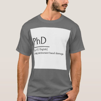 PhD funny word meaning T-shirt