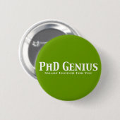 PhD Genius Gifts Ronde Button 5,7 Cm (Voorkant /achterkant)