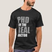 Phd Graduation Doctorate Degree Ertation Masteral T-shirt (Voorkant)