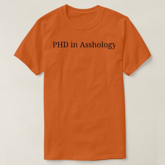 PHD in Asshology 1 T-shirt (Design voorkant)