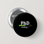 PhD laden humor doctoraat afstuderen studenten ph Ronde Button 5,7 Cm (Voorkant /achterkant)