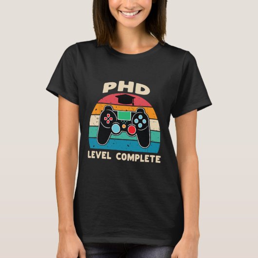 Phd Level Complete Doctorate Graduation Gift For H T-shirt (Voorkant)