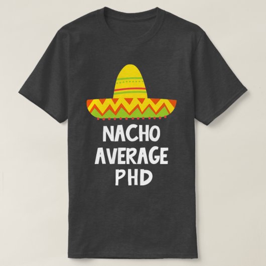 Phd Nacho Gemiddeld ontwerp T-shirt (Design voorkant)