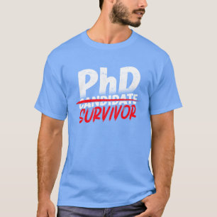 PhD Overlever Doctoraat Filosofie Phd meisje T-shirt