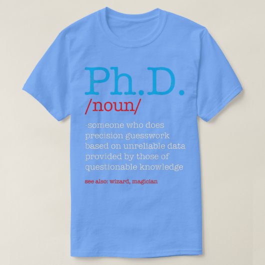 PhD PHD Student Definition Sarcastic Funny Graduat T-shirt (Design voorkant)
