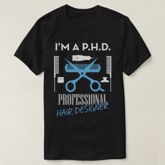 PHD PROFESSIONAL HAIR DESIGNER T-SHIRT (Design voorkant)
