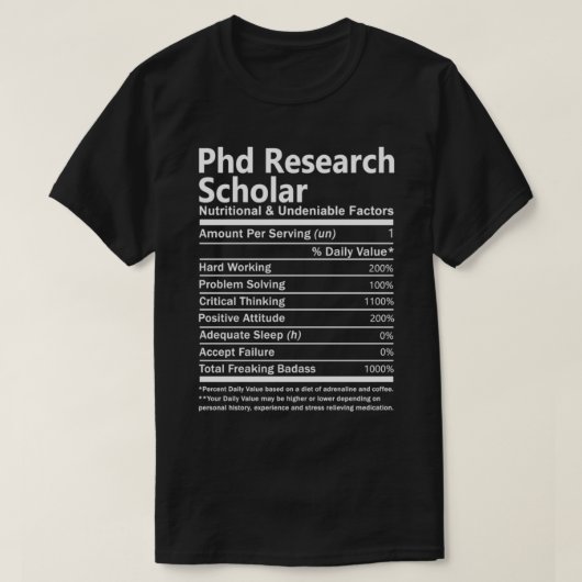 Phd Research Scholar Nutritional And Undeniable Fa T-shirt (Design voorkant)