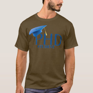 PHD Student 3 T-shirt