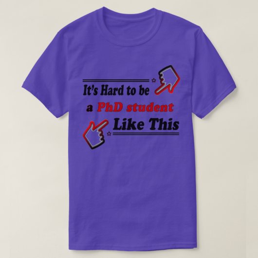 PhD-student als deze grappige promovendus T-shirt (Design voorkant)