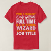 PHD-student is geen echte functietak T-shirt (Design voorkant)