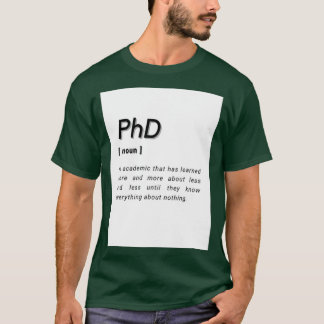PhD Student PhD Afstuderen Doctor in de filosofie  T-shirt