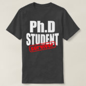 PhD Student Survivor Afstuderen 3 T-shirt (Design voorkant)