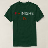 PhD Survivor Afstuderen Doctorsstudent Ik ben PHin T-shirt (Design voorkant)