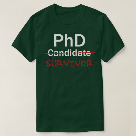 PhD Survivor Funny PhD Afstuderen viert 1 T-shirt (Design voorkant)