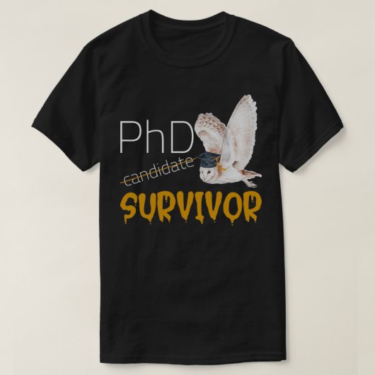PHD Survivor Funny t 2 T-shirt (Design voorkant)