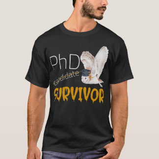 PHD Survivor Funny t 2 T-shirt