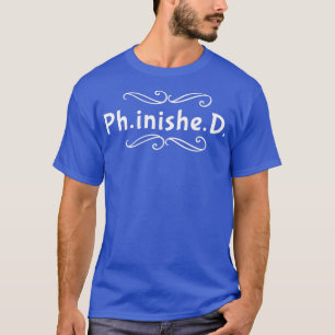PhD-toets PhD PhD Gereed T-shirt