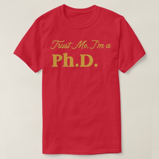 Phd Trust Me Design T-shirt (Design voorkant)