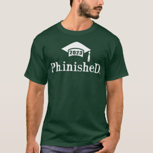 PhD voltooid Ph T-shirt