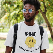 PhD - Waar ideeën gaan sterven T-shirt