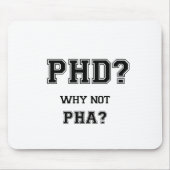 PhD? Waarom niet PhA? Capaciteit PhD-afstuderen Muismat (Voorkant)