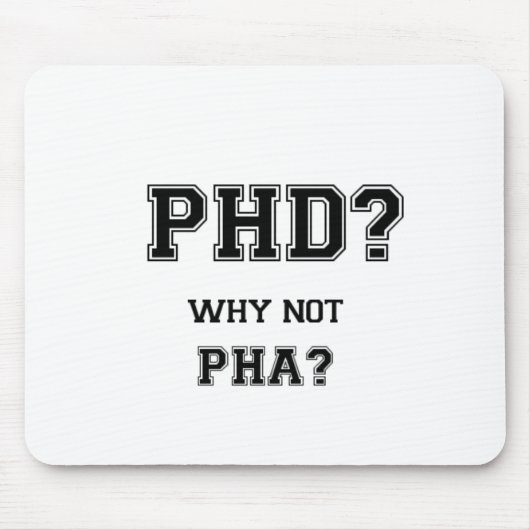 PhD? Waarom niet PhA? Capaciteit PhD-afstuderen Muismat (Voorkant)