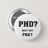 PhD? Waarom niet PhA? Hoge verwachtingen Aziatisch Ronde Button 5,7 Cm (Voorkant /achterkant)