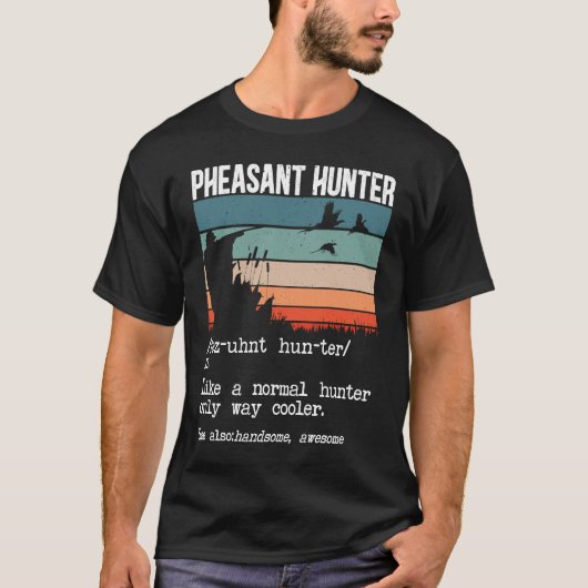 Pheasant Hunter Definition Pheasant Hunting Bird H T-shirt (Voorkant)