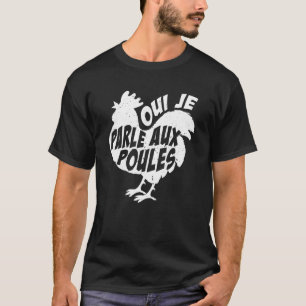 Phicken Oui Je Parle Aux Phens Humor Gardener Fre T-shirt