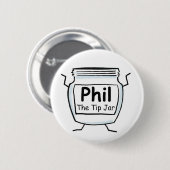 Phil The Tip Jar Button (Voorkant /achterkant)
