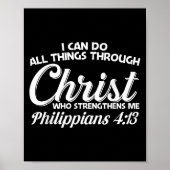 Philipans 4 13 I Can Do All Things Through Christ  Poster (Voorkant)
