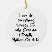 Philippians 4:13 Aangepaste scripts Keramisch Ornament (Voorkant)