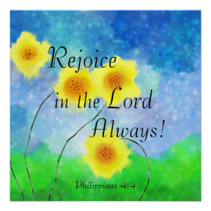 Philippians 4:4, Rejoice in the Lord Altijd Perfect Poster
