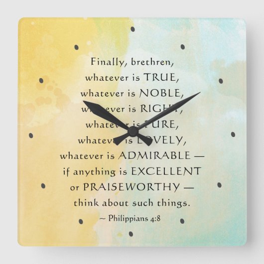 Philippians 4:8 Wat waar ook is, Vierkante Klok (Voorkant)