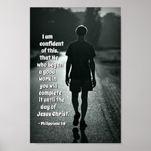 Philippiërs 1:6 Hij is begonnen met een goed werk  Poster