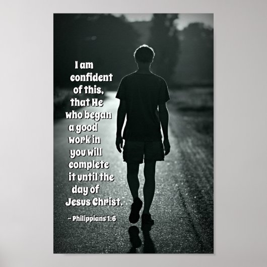 Philippiërs 1:6 Hij is begonnen met een goed werk  Poster (Voorkant)