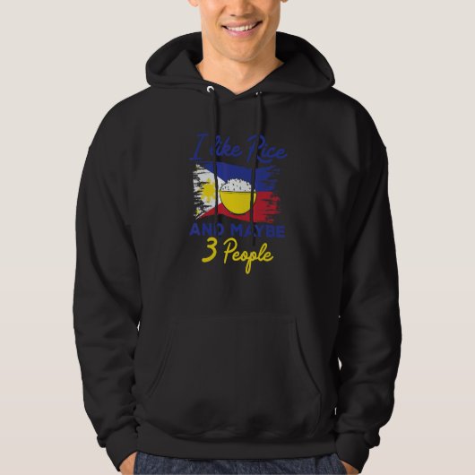 Philippines I Like Rice And Maybe 3 People Filipin Hoodie (Voorkant)