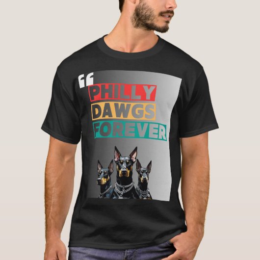 PHILLY DAWGS FOREVER T-Shirt – Street Style (Voorkant)