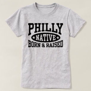 Philly Native Born en Raised T-shirt