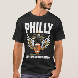 PHILLY NIGHT GAME DETERMINATION - PHILLY FOOTBALL T-SHIRT