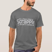 Philly Thding scrapple T-shirt (Voorkant)
