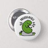 Philoso-pickle Grappige Pickle Ronde Button 5,7 Cm (Voorkant /achterkant)