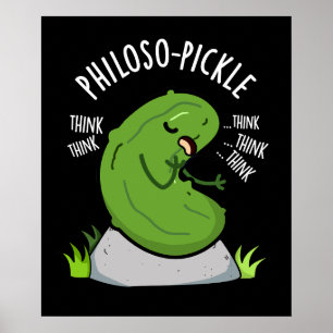 Philoso-pickle Grappige Pun Dark BG Poster