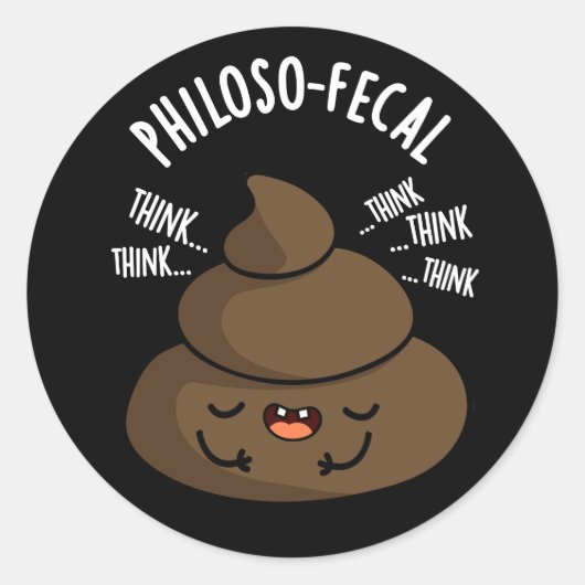 Philosop-fecal Funny Poop Pun Dark BG Ronde Sticker (Voorkant)
