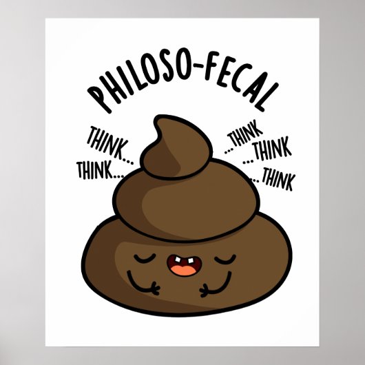 Philosop-fecal Grappige Poep Pun Poster (Voorkant)