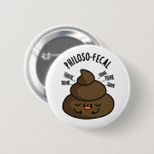 Philosop-fecal Grappige Poep Pun Ronde Button 5,7 Cm (Voorkant /achterkant)