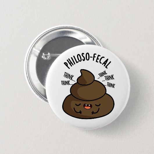 Philosop-fecal Grappige Poep Pun Ronde Button 5,7 Cm (Voorkant /achterkant)
