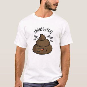 Philosop-fecal Grappige Poep Pun T-shirt
